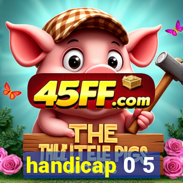 handicap 0 5